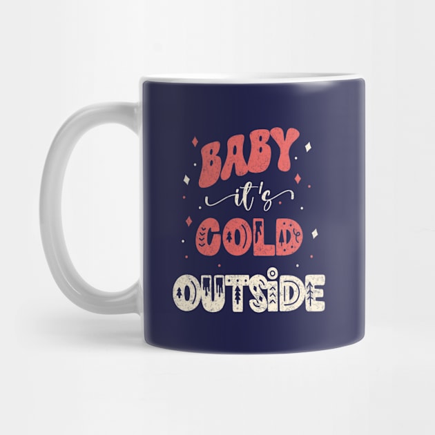 Baby It's Cold Outside by Unified by Design